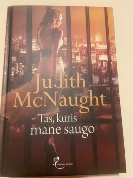 Tas, kuris mane saugo - Judith McNaugth, knyga