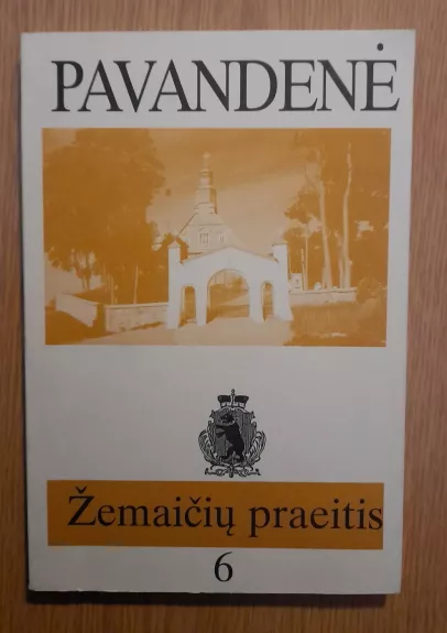 Pavandenė. Žemaičių praeitis 6