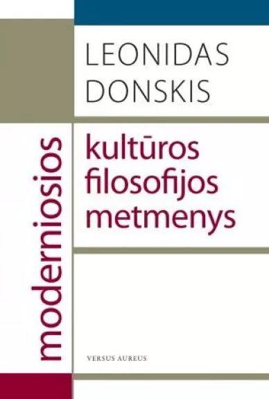 Moderniosios kultūros filosofijos metmenys - Leonidas Donskis, knyga