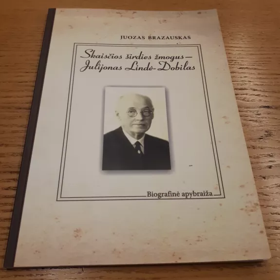 Skaisčios širdies žmogus- Julijonas Lindė- Dobilas