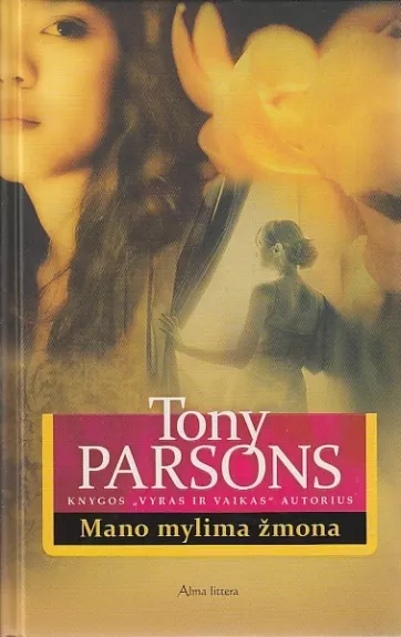 Mano mylima žmona - Tony Parsons, knyga