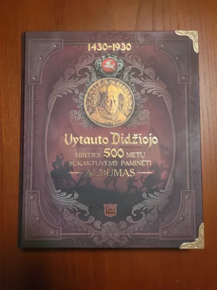 Vytauto Didžiojo mirties 500 metų sukaktuvėms paminėti albumas. 1430 – 1930 - Autorių Kolektyvas, knyga 1