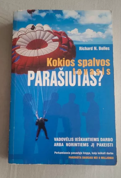 Kokios spalvos tavasis parašiutas? - Richard N. Bolles, knyga 1