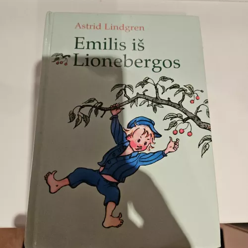 Emilis iš Lionebergos - Astrid Lindgren, knyga 1