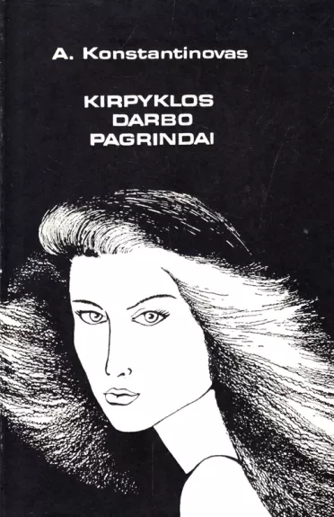 Kirpyklos darbo pagrindai - A. Konstantinovas, knyga
