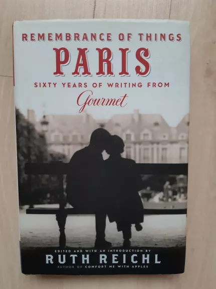 Remembrance of Things Paris– Sixty Years of Writing from Gourmet