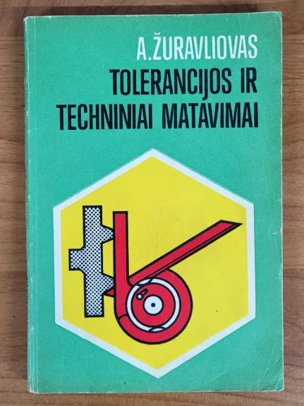 Tolerancijos ir techniniai matavimai - A. Žuravliovas, knyga