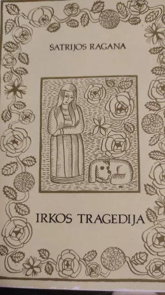 Irkos tragedija -  Šatrijos Ragana, knyga