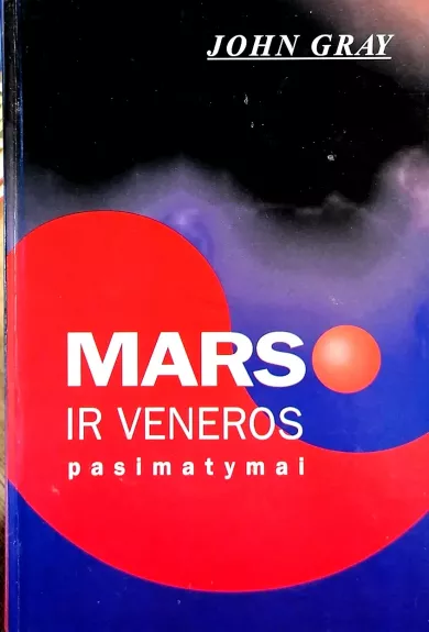 Marso ir Veneros pasimatymai: kaip užmegzti tvirtą meilės ryšį, įveikus 5 priešsantuokinius etapus - John Gray, knyga