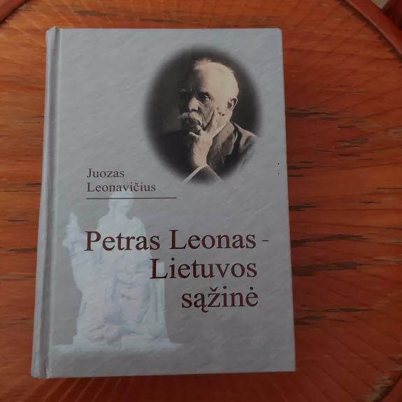 Petras Leonas - Lietuvos sąžinė - Juozas Leonavičius, knyga