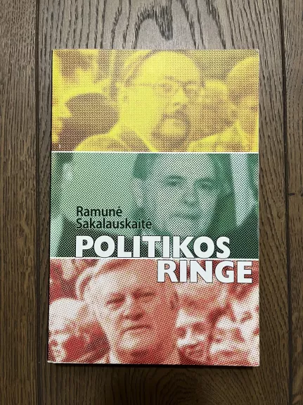 Politikos ringe - R. Sakalauskaitė, knyga 1