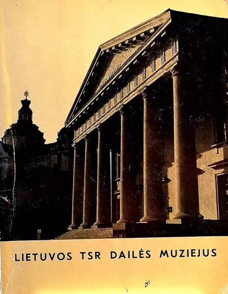 Lietuvos TSR dailės muziejus - Jakštas S. (parengėjas), knyga