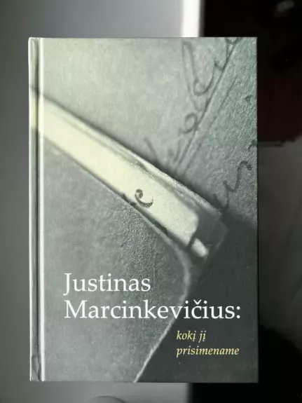 Justinas Marcinkevičius: kokį jį prisimename