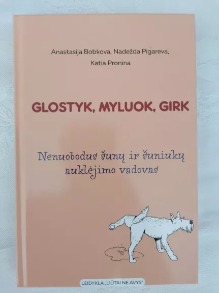 Glostyk, myluok ir girk - Anastasija Bobkova, knyga
