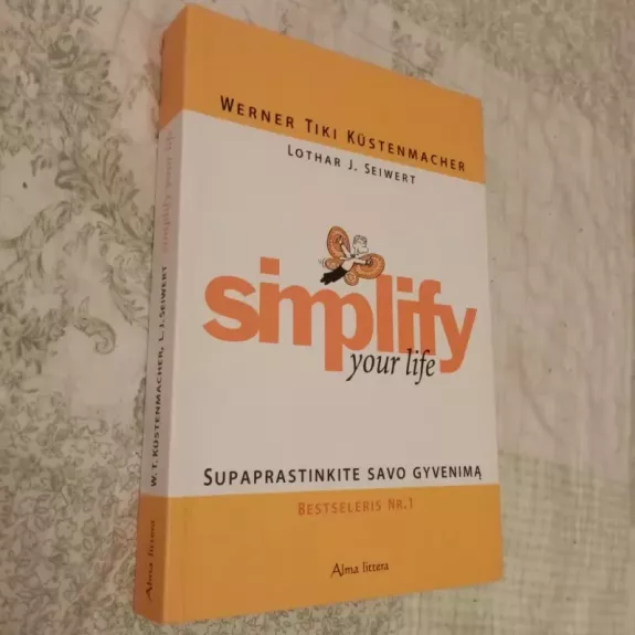 Simplify Your Life. Supaprastinkite savo gyvenimą - Werner Tiki, Marion  Kustenmacher, knyga 1