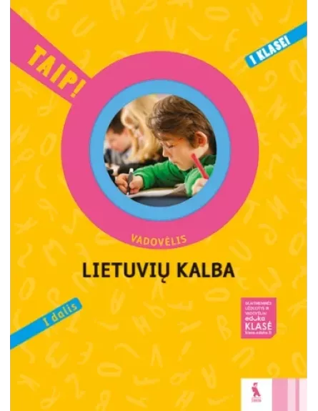 LIETUVIŲ KALBA. Vadovėlis 1 klasei, 1 dalis (TAIP!) - Vilma Dailidėnienė, Daiva Jakavonytė-Staškuvienė, Nomeda Kasperavičienė, knyga