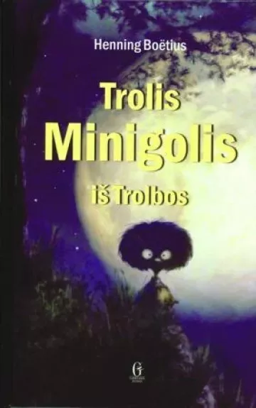 Trolis Minigolis iš Trolbos - Henning Boetius, knyga