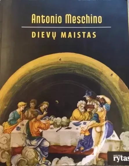 Dievų maistas - Antonio Meschino, knyga