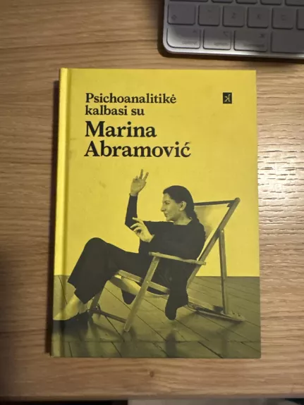 Psichoanalitikė kalbasi su Marina Abramović. Menininkė kalbasi su Jeannette Fischer