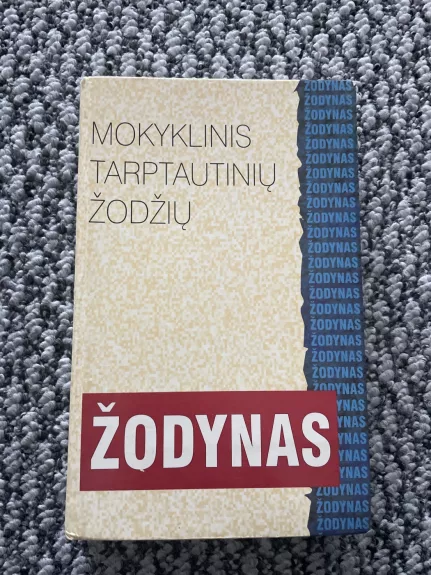 Mokyklinis tarptautinių žodžių žodynas - Autorių Kolektyvas, knyga 1