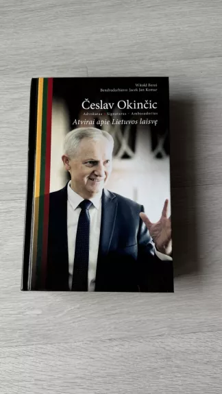 Česlav Okinčic: atvirai apie Lietuvos laisvę