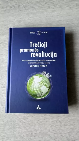 Trečioji pramonės revoliucija : kaip lateralinės jėgos keičia energetiką, ekonomiką ir visą pasaulį - Džeremis Rifkinas, knyga
