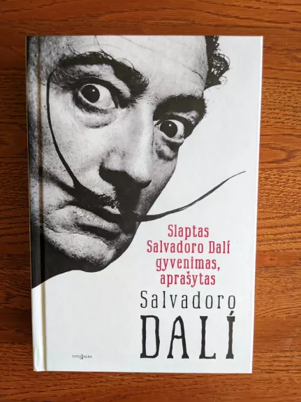 Slaptas Salvadoro Dali gyvenimas, aprašytas Salvadoro Dali - Salvadoras Dali, knyga 1