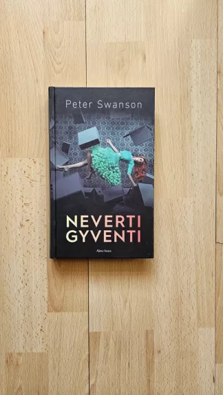 Neverti gyventi - Peter Swanson, knyga 1