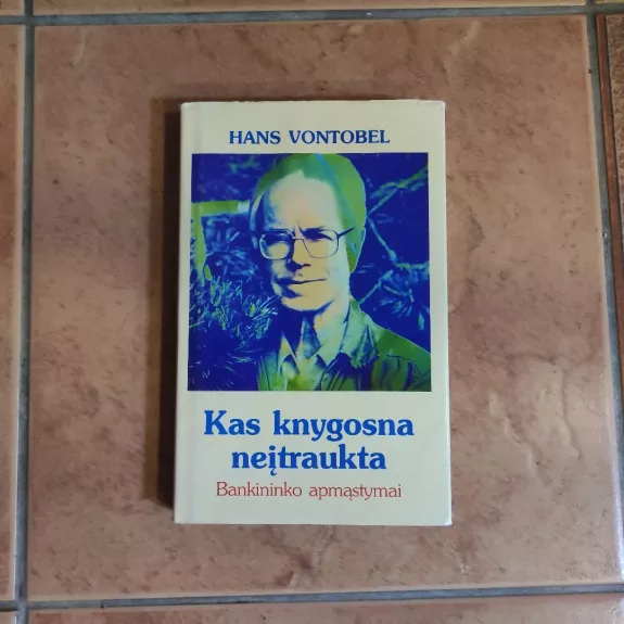 Kas knygosna neįtraukta. Bankininko apmąstymai