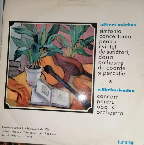 Simfonia Concertantă Pentru Cvintet De Suflători, Două Orchestre De Coarde Și Percuție / Concert Pentru Oboi Și Orchestră