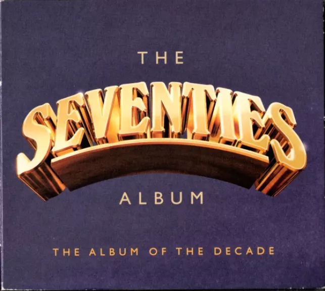 The Seventies  Album - The Album Of The Decade - Various ., plokštelė