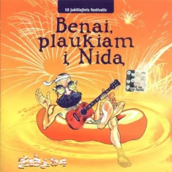 Nida '04 - Benai, Plaukiam Į Nidą (10 Jubiliejinis Festivalis)