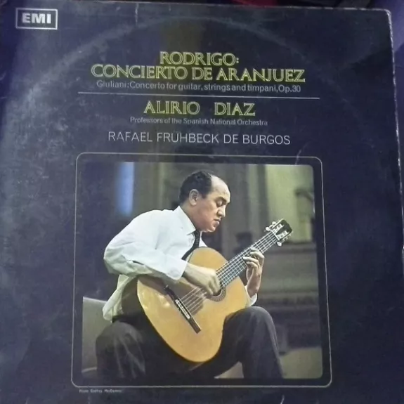 Concierto De Aranjuez / Concerto For Guitar, Strings And Timpani, Op. 30  - Alirio Díaz, Joaquín Rodrigo, Mauro Giuliani (2), Rafael Frühbeck De Burgos, plokštelė