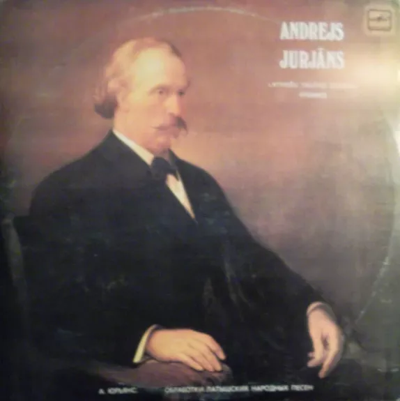 Latviešu Tautas Dziesmas Andreja Jurjāna Apdarē = Latvian Folksongs Arranged By Andrejs Jurjāns