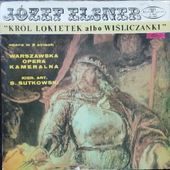 Król Łokietek Albo Wiśliczanki - Opera W 2 Aktach