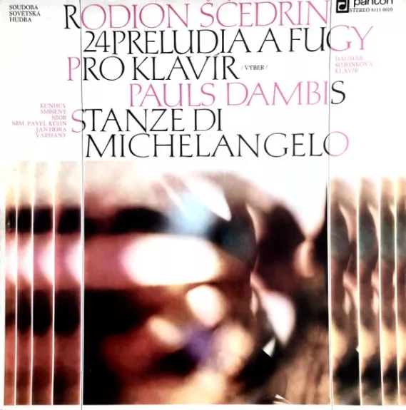 24 Preludia A Fugy Pro Klavír (Výběr) / Stanze Di Michelangelo - Родион Щедрин / Pauls Dambis, plokštelė