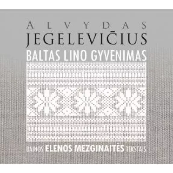 Baltas Lino Gyvenimas (Dainos Elenos Mezginaitės Tekstais)