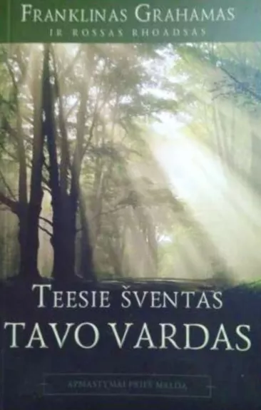 Teesie šventas tavo vardas : apmąstymai prieš maldą