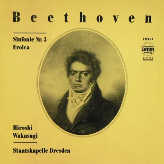 Sinfonie Nr. 3 (Eroica) - Ludwig Van Beethoven - Hiroshi Wakasugi, Staatskapelle Dresden, plokštelė