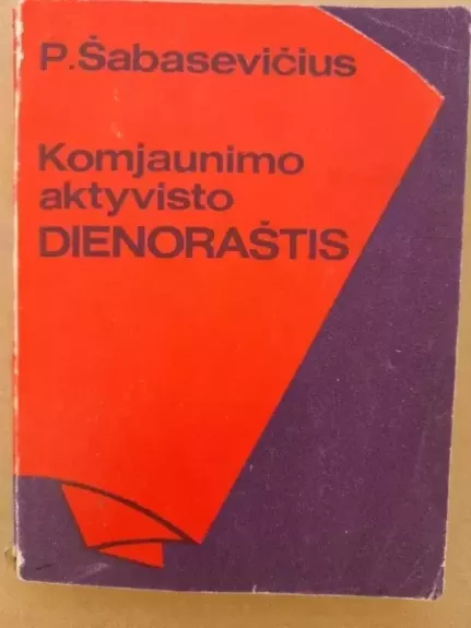 Komjaunimo aktyvisto dienoraštis - Pranciškus Šabasevičius, knyga