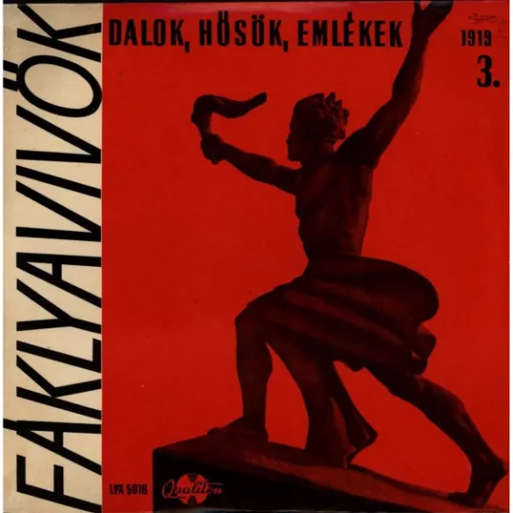 Fáklyavivők - Dalok, Hősök, Emlékek. 1919 - Various ., plokštelė