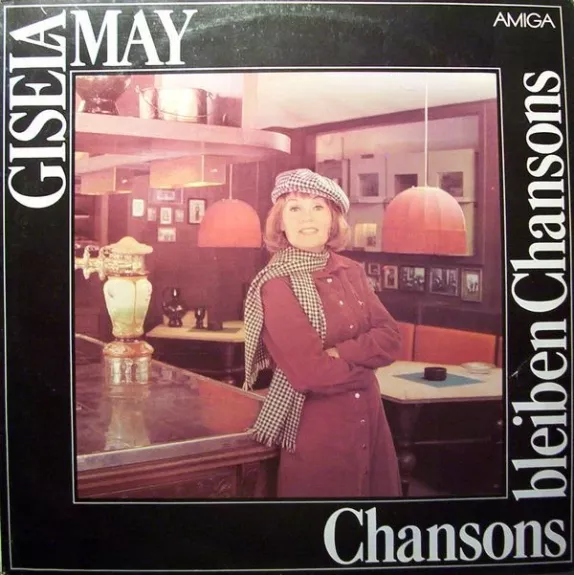 Chansons Bleiben Chansons - Gisela May, plokštelė