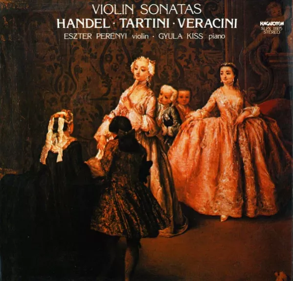 Violin Sonatas - Gyula Kiss, Eszter Perenyi, Georg Friedrich Händel, Giuseppe Tartini, Francesco Maria Veracini, plokštelė