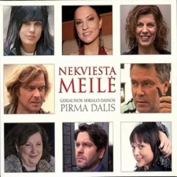 Nekviesta Meilė (Geriausios Serialo Dainos. Pirma Dalis) - Various ., plokštelė
