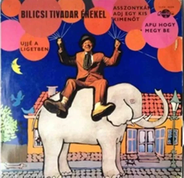 Bilicsi Tivadar Énekel - Bilicsi Tivadar, plokštelė