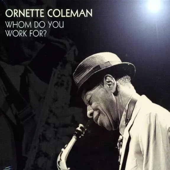 Whom Do You Work For? - Ornette Coleman, plokštelė