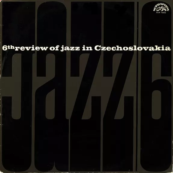 Jazz 6 - 6th Review Of Jazz In Czechoslovakia