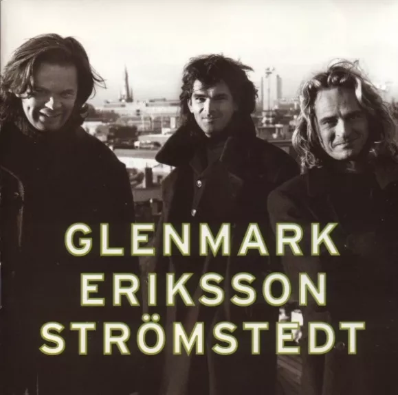 Glenmark Eriksson Strömstedt - Glenmark/Eriksson/Strömstedt, plokštelė