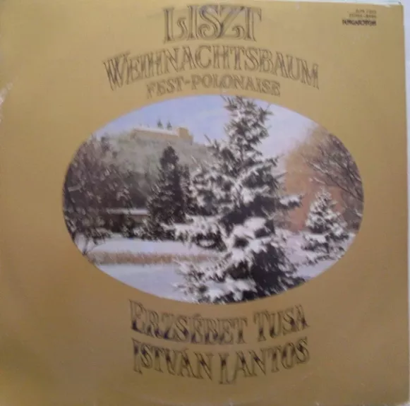 Weihnachtsbaum - Fest-Polonaise - Franz Liszt, Tusa Erzsébet, Lantos István, plokštelė