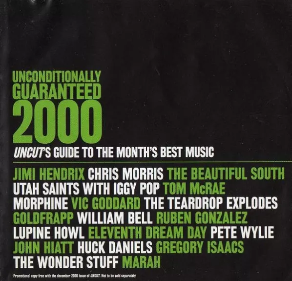 Unconditionally Guaranteed 2000 (Uncut's Guide To The Month's Best Music)